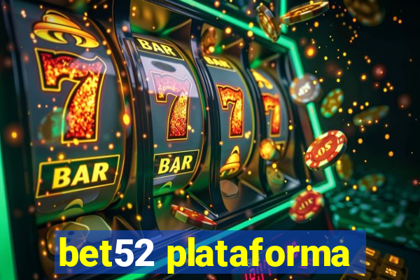 bet52 plataforma